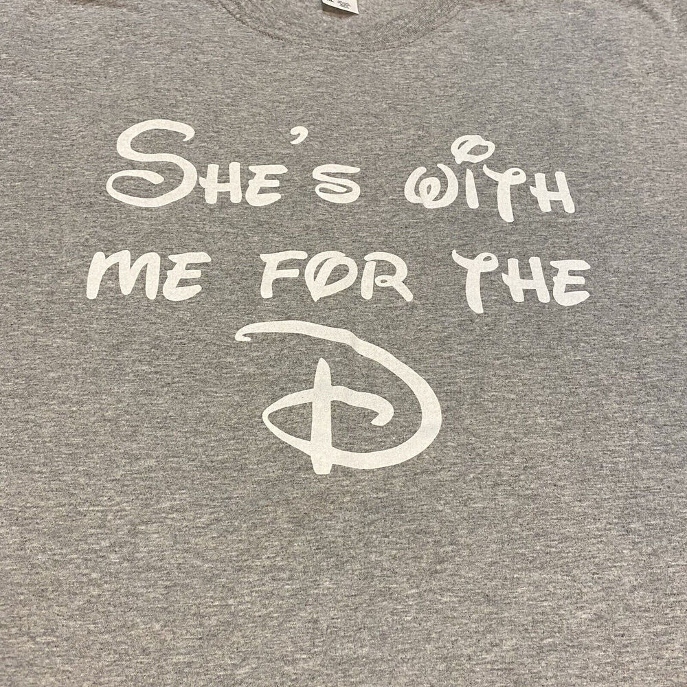 Disney "She's With Me For The D" Funny Disney Mens Shirt Sz 2XL FOTL Gray
